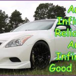 Are Infinitis Reliable | Are Infiniti’s Good Cars