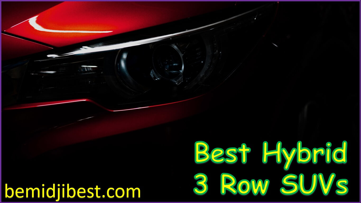 Best Hybrid 3 Row SUVs