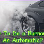 How To Do a Burnout in An Automatic