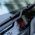 How Often To Change Car Wipers: A Complete Guide