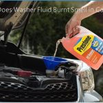 Does Washer Fluid Burnt Smell In Car?